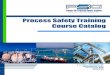 Process Safety Training Course Catalog - PSRG · INTEGRATED HSSE SOLUTIONS AND ... Environmental (HSSE) consulting and training firm that specializes in process safety, risk management,
