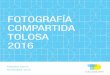 FOTOGRAFÍA COMPARTIDA TOLOSA 2016 · 2018-05-14 · 1 63 1. Promocionar el desarrollo económico local y urbano, partiendo de criterios de sostenibilidad e innovación. 2. Apostar