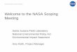 Welcome to the NASA Scoping Meeting › documents › presentations › ... · NASA’s NEPA –CEQA process will look at all (Boeing, DOE, and NASA) planned actions at SSFL –Scheduled