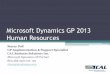 Microsoft Dynamics GP 2013 Human Resources › wp-content › uploads › HR-Stacey.pdf · • It’s FREE!! Microsoft Dynamics GP Human Resource is included in GP 2013. Companies