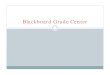 Blackboard Grade Center - ocglobalprojects.comocglobalprojects.com/ClickHereForMore/wp-content/uploads/2018/0… · Microsoft PowerPoint - GRADE CENTER PRESENTATION.pptx [Read-Only]