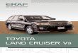 TOYOTA LAND CRUISER V8 - fahadholding.com › pdf › land-cruiser-v8.pdfArmored to Level A9/B6+ Against 7.62x39, 5.56x45, 7.62x51, M193, & M80 Ball Toyota Land Cruiser VXR 362 hp