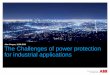 Alan Cooper, 11.09.2015 The Challenges of power protection for ...€¦ · The Challenges of power protection for industrial applications Alan Cooper, 11.09.2015