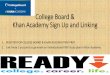 College Board & Khan Academy Sign Up and Linking › sites › default › files › gi... · College Board & Khan Academy Sign Up and Linking 1. REGISTER FOR COLLEGE BOARD & KHAN