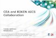 CEA and RIKEN AICS Collaborationevents.science-japon.org/hpc17/slides/Yutaka Ishikawa... · 2017-08-08 · Computing for Exascaleand beyond, 5thApril 2017, Tokyo 16:25 ... McKernelis