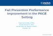 Fall Prevention Performance Improvement in the PACE Setting Prevention... · Falls Statistics PACE Area Statistics Evidenced Based Fall Prevention Programs PACE Implementation of
