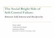 The Social Bright Side of Self-Control FailureTrust game (Berg et al., 1995) Two players are randomly assigned to two different roles: One player is the investor The other player is