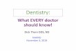 What EVERY doctor should know! - NHAND€¦ · experienced caries, with the disease most prevalent in Asian and Latin American countries and least prevalent in African countries