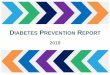 IABETES PREVENTION EPORT - Oklahoma Prevention... · 2019-01-10 · Type 2 diabetes is considered preventable through changes in lifestyle behaviors. Increasing physical activity,