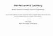 Reinforcement Learning Lecture Markov decision process & … › mlr › wp-content › ... · 2016-04-06 · Reinforcement Learning Markov decision process & Dynamic programming