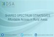 SHARED SPECTRUM STRATEGIES Affordable …...provide affordable broadband connectivity to rural areas during the health pandemic this year. Dynamically managing TVWS Dynamic spectrum