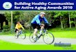 about the award › about › active-aging-awards-2010.pdf · The Brazos Valley Council of Governments (BVCOG) is the first Commitment award winner (2007) to receive the Achievement