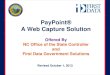 PayPoint® A Web Capture Solution · 2018-06-19 · Advantages Disadvantages User can maintain a profile on PayPoint: • Name • Email address • Stored card or bank acct info
