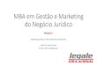 MBA em Gestão e Marketing do Negócio Jurídico€¦ · MBA em Gestão e Marketing do Negócio Jurídico Módulo II ... em conjunto com quaisquer custos não-financeiro, como tempo,