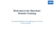 Welcome to the Merchant Website Training · Once you’ve logged in, you’ll see your ACCOUNT DASHBOARD. From here you’ll be able to see: 1. Notificationsa bout your Account 2.mA