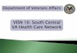 VISN 16: South Central VA Health Care Network › TRIBALGOVERNMENT › docs › resources › south… · VISN 16: South Central VA Health Care Network Square Miles: 239,525 Veterans