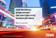 · PDF file SAP HANA Platform Mobilní aplikace BW on HANA Business Suite on HANA S4/HANA HANA Akcelerátory SAP HANA Aplikace Datamarty SAP Fiori SAP BPC on HANA Virtualizace SAP