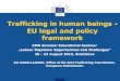 Trafficking in human beings - EU legal and policy framework€¦ · Trafficking in human beings - EU legal and policy framework EMN Summer Educational Seminar „Labour Migration