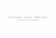 things that matter€¦ · The best of functional programming in your browser. elm “Many functional folks have a way of saying extremely interesting and useful things in a totally