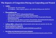The Impacts of Congestion Pricing on Carpooling and Transit · The Impacts of Congestion Pricing on Carpooling and Transit ... v. 6% receiving transit benefits • Equalizing parking
