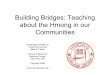 Building Bridges: Teaching about the Hmong in our …hmongstudies.org › BuildingBridgesGeneralPresentation2006Version.pdfThe photo by Ka Ying Yang shows 2 Hmong Women in North Vietnam