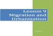 Migration and UrbanizationAynalemAdugna€¦ · Lesson 9. Migration and Urbanization. Aynalem Adugna. will be able to move “freely” from those who cannot use it efficiently to
