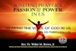 IGNITING PRAYER’S PASSION POW ER IN US...After reading Chapter Two, Section Four, “The Word Made Fresh”, deter-mine how too many words can hinder the presentation of the Gospel