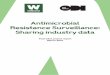 Antimicrobial Resistance Surveillance: Sharing …...(January 2016)1 and the Industry Roadmap for Progress on Combating Antimicrobial Resistance (September 2016) 2 , which included