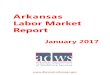 Arkansas Labor Market Report · 2017-04-24 · Arkansas Labor Market Report January 2017 Nonfarm payroll jobs in Arkansas decreased 24,300 in January to total 1,216,300. Ten major