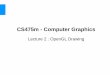 CS475m - Computer Graphicsparagc/teaching/2016/cs475m/lectures/0… · CS475m: Lecture 2 Parag Chaudhuri What is OpenGL? Open Graphics Library API to specify geometric objects in