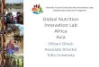 Global Nutrition Innovation Lab Africa Asiacrsps.net/wp-content/uploads/2013/03/Tues-M-13-Ghosh-Nutrition.pdf · Feed the Future Food Security Innovation Labs: Collaborative Research
