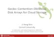 Gecko: Contention-Oblivious Disk Arrays for Cloud Storage · Gecko showed less read-write contention and higher cache hit rate Gecko’s throughput is 2X-3X higher Gecko Log + RAID10