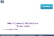 Microwave Network Analysis - uspas.fnal.gov › materials › 10MIT › Lecture7.pdf · Microwave Network Analysis A. Nassiri -ANL Lecture 7. Massachusetts Institute of Technology