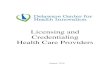 Licensing and Credentialing Health Care Providers · credentialing process for health care providers within the state. Coordinating and simplifying credentialing processes will facilitate