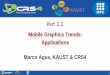 Mobile Graphics Trends: Applications Marco Agus, KAUST & …Mobile Graphics Tutorial – 3DV 2018 Development trends • Hard to follow the trends –software does not follow hardware