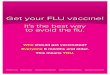 Get your FLU vaccine!Get Your FLU Vaccine! It's the best way to avoid the flu. Pub# 2316 Author: New York State Department of Health Subject: Get Your FLU Vaccine! It's the best way