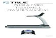 PS100 & PS300 TREADMILL OWNER’S MANUAL › pdf › True › TRUE... · The PS100 treadmill is intended for in-home use or an institutional setting with less than four hours of use