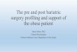 The pre and post bariatric surgery profiling and support ... · Suicide risk and bariatric surgery candidacy • A post-surgical patient is anywhere from 2- 4 times more likely to