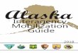 Interagency Mobilization Guide · 2018 Alaska Interagency Mobilization Guide Chapter 10 – Objectives, Policy, and Scope of Operations 1 Mission Statement 1 Alaska Interagency Mobilization