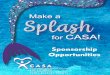 Splash - sbcasa.org · Logo on invitations Deadline June 30th Exclusive marketing opportunity Signature Cocktail Sponsor (with logo on napkin) Dessert Sponsor Top Logo Placement Number