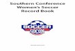 Southern Conference Women’s Soccer Record Book · 2019-10-10 · -4-Southern Conference Women’s Soccer Record BookSoCon Championship record by school School AppearancesWonLost