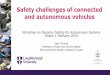 Safety challenges of connected and autonomous vehicles › 2018 › 03 › ... · 01/02/2018  · Safety challenges of connected and autonomous vehicles Workshop on Dynamic Testing