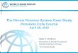 The Illinois Pension System Case Study Pensions Core Coursepubdocs.worldbank.org/.../2016/...PCC-D2S4-Dorfman-Illinois-Case-St… · Some employees could choose to invest their retirement
