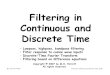 Filtering in Continuous and Discrete Time · M.H. Perrott © 2007 Filtering in Continuous and Discrete Time, Slide 6 1 0 f fo R(f)-2fo-fo 2fo 0 f fo W(f)-fo A A-2fo 2fo 2A 0 f fo
