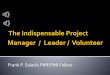 Manager / Leader / Volunteer › images › downloads › Meeting... · “The Value of Project Management can be seen in any ... Resolving interpersonal conflict ... Communications
