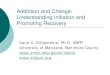 Addiction and Changewacodtx.org/.../uploads/2014/11/Addiction-and-Change.pdf · 2019-03-08 · Addiction and Change: How Addictions Develop and Addicted People Recover. NY: Guilford