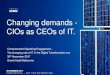 Changing demands - CIOs as CEOs of IT.engine+201… · CIOs/CDOs facing into similar… CEOs will look to CIOs/CDOs to address ... Many Technology Leaders strive to deliver on well