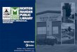 MORTON MANDAN PUBLIC LIBRARY › vertical › sites › {38C3EFDC...PUBLIC LIBRARY Presentation Overview 1. Overview of the project/process 2. Review of proposed Library concept from