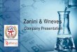 Zanini & Wneves Company Presentation · • walterzanini@terra.com.br ... Zanini & Wneves Company Presentation Author: Fred Korff Created Date: 6/16/2020 4:23:09 PM 