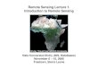 Remote Sensing Lecture 1. Introduction to Remote Remote Sensing Lecture 1. Introduction to Remote Sensing